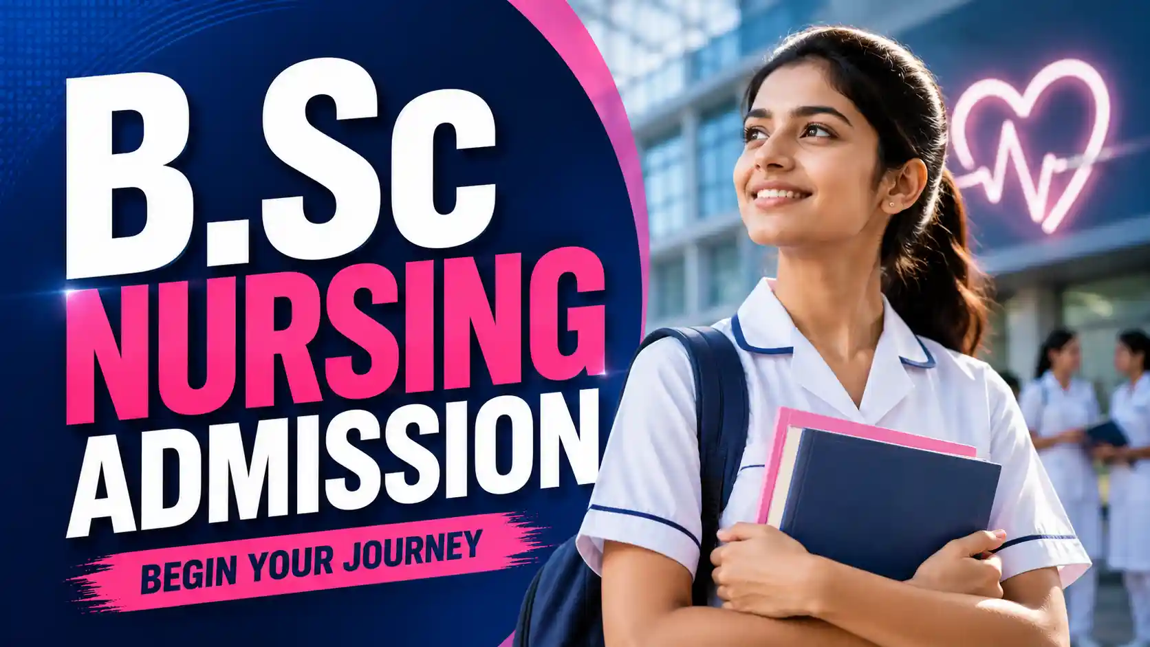 B.Sc Nursing Admission 2026 – Eligibility, Entrance Exams, Dates, Counselling & Fees