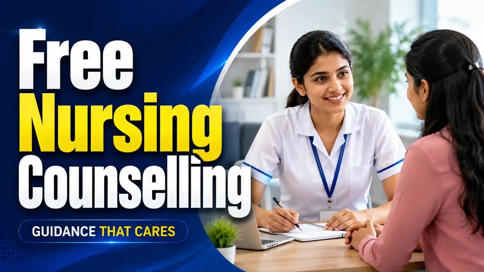 Free Nursing Counselling 2026 – College, Admission, Fees & Scholarship Guidance