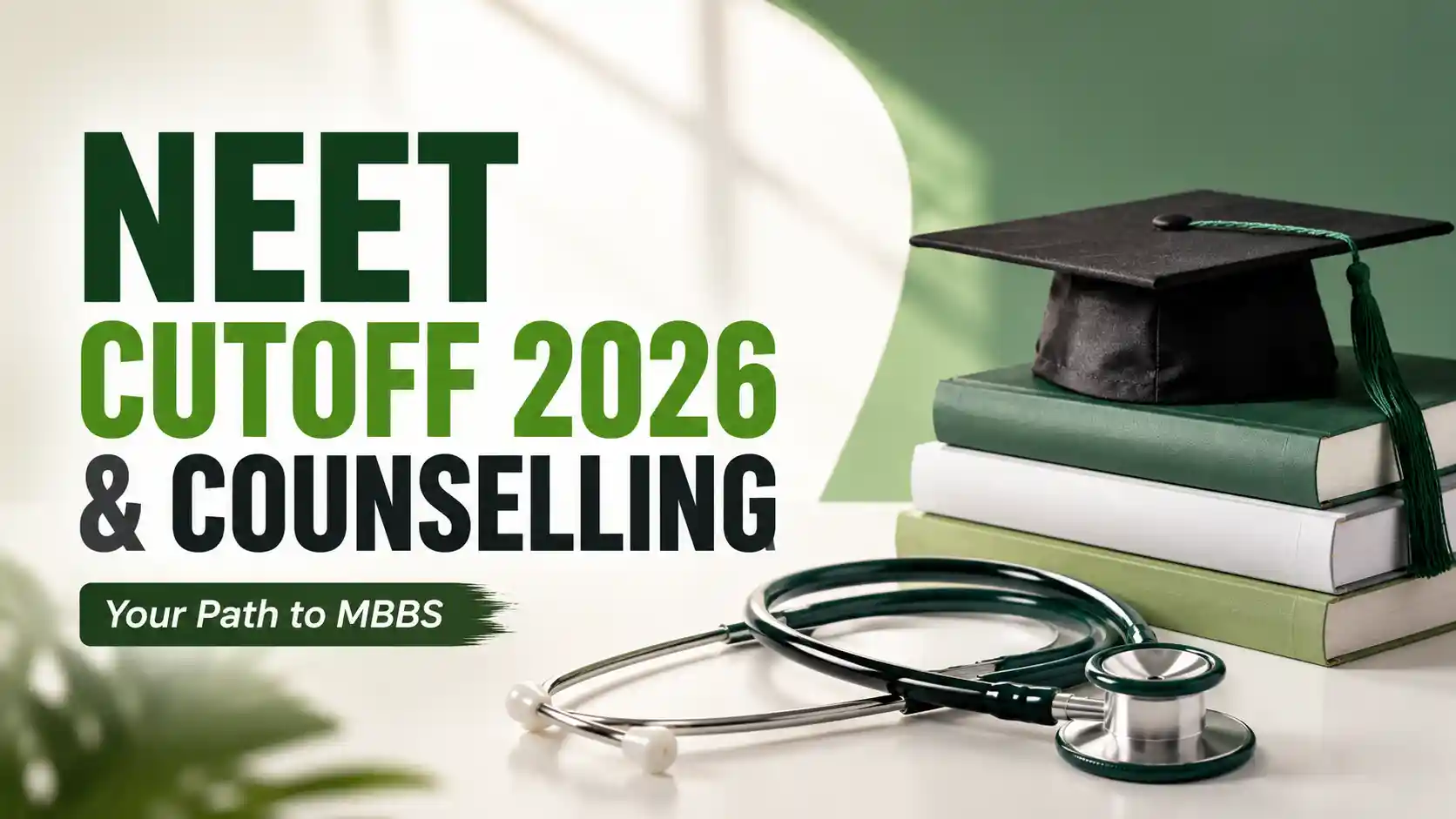 NEET Cutoff 2026 & Counselling: Category-Wise Marks, MCC, AIQ, State Quota & MBBS Admission